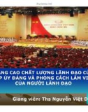 Bài giảng Nâng cao chất lượng lãnh đạo của cấp ủy Đảng và phong cách làm việc của người lãnh đạo - TS Nguyễn Việt Dũng