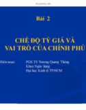 Bài giảng Chế độ tỷ giá và vai trò của chính phủ - PGS.TS Trương Quang Thông