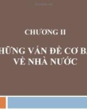 Bài giảng Nhà nước và pháp luật đại cương - Chương 2: Những vấn đề cơ bản về Nhà nước (Lương Thanh Bình)