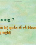 Bài giảng Nhập môn quan hệ quốc tế - Chương 7: Quan hệ quốc tế về khoa học công nghệ