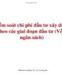 Bài giảng Kiểm soát cho phí đầu tư xây dựng theo các giai đoạn đầu tư - TS. L.Trường Văn