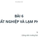 Bài giảng Kinh tế vĩ mô: Bài 6 - TS. Phan Thế Công