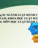 Bài giảng Chương 2: Ngành Luật Hành chính Việt Nam, khoa học Luật Hành chính, môn học Luật Hành chính