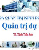 Bài giảng Quản trị dự án (TS. Trịnh Thùy Anh) - Chương 4: Lập kế hoạch dự án