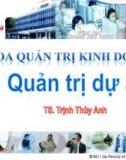 Bài giảng Quản trị dự án: Chương 4 - TS. Trịnh Thùy Anh