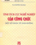 Một số nhân tố ảnh hưởng đến tính tích cực nghề nghiệp của công chức: Phần 1