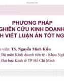 PHƯƠNG PHÁP NGHIÊN CỨU KINH DOANH & CÁCH VIẾT LUẬN ÁN TỐT NGHIỆP PHẦN 1