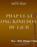 Bài giảng Pháp luật trong kinh doanh du lịch: Chương 1 – ThS Phùng Thị Thanh Hiền