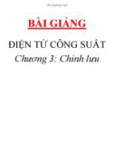 Bài giảng Điện tử công suất: Chương 3 - Chỉnh lưu