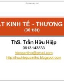 Bài giảng luật kinh tế thương mại - Ths Trần Hữu Hiệp