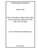 Luận án Tiến sĩ Quản trị nhân lực: Nâng cao chất lượng công chức tại các sở giao thông vận tải khu vực Tây Bắc