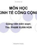 Bài giảng môn Kinh tế công cộng - Ths. Phạm Xuân Hòa