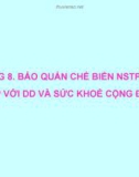 BẢO QUẢN CHẾ BIẾN NSTP TRONG CNTP VỚI DD VÀ SỨC KHOẺ CỘNG ĐỒNG