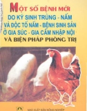 Bệnh sinh sản ở gia súc gia cầm nhập nội và biện pháp phòng trị bệnh mới do ký sinh trùng - nấm và độc tố nấm: Phần 1