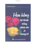 Kỹ thuật trồng, chăm sóc và trang trí Hoa hồng: Phần 1