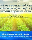 Bài giảng Tổng quan về quy định an toàn thực phẩm và kiểm dịch động thực vật theo hiệp định SPS – WTO