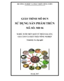 Giáo trình Sử dụng sản phẩm trùn (Nghề: Nuôi trùn quế từ phân gia súc, gia cầm và chất thải nông nghiệp)