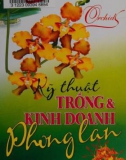 Kỹ thuật trồng và chăm sóc phong lan: Phần 1