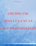 Bài giảng Chương 8: Quản lý và xử lý chất thải chăn nuôi