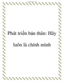 Phát triển bản thân: Hãy luôn là chính mình