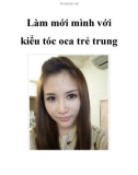 Làm mới mình với kiểu tóc oca trẻ trung