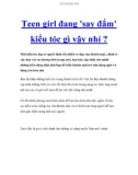 Teen girl đang 'say đắm' kiểu tóc gì vậy nhỉ ?