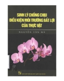 Sinh lý thực vật - Khả năng chống chịu điều kiện môi trường bất lợi: Phần 1