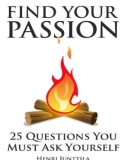 Find Your Passion: 25 Questions You Must Ask Yourself