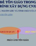 CHƯƠNG 10: VẤN ĐỀ TÔN GIÁO TRONG QUÁ TRÌNH XÂY DỰNG CNXH