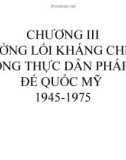 Chương III - Đường lối kháng chiến chống thực dân pháp và đế quốc mỹ 1945-1975