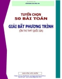 Cẩm nang cho mùa thi: Tuyển chọn 50 bài toán giải bất phương trình - Nguyễn Hữu Biển