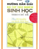 Sổ tay hướng dẫn giải bài tập trắc nghiệm Sinh học theo chủ đề (Phần Di truyền và Sinh thái học): Phần 1