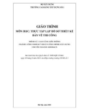 Giáo trình Thực tập lập hồ sơ thiết kế bản vẽ thi công (Ngành: Công nghệ kỹ thuật công trình xây dựng - Cao đẳng liên thông) - Trường Cao đẳng Xây dựng số 1