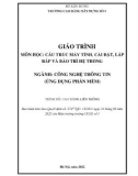 Giáo trình Cấu trúc máy tính, cài đặt, lắp ráp và bảo trì hệ thống (Ngành: Công nghệ thông tin - Cao đẳng liên thông) - Trường Cao đẳng Xây dựng số 1