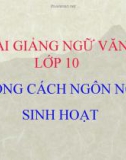 Bài giảng Ngữ văn 10 tuần 12: Phong cách ngôn ngữ sinh hoạt