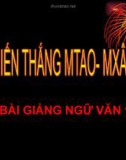 Bài giảng Ngữ văn 10 tuần 3: Chiến thắng Mtao Mxây