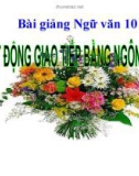 Bài giảng Ngữ văn 10 tuần 1: Hoạt động giao tiếp bằng ngôn ngữ