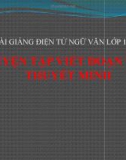 Bài giảng Ngữ văn 10 tuần 18: Lập dàn ý bài văn thuyết minh