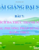 Bài giảng Đại số 8 chương 1 bài 7: Phân tích đa thức thành nhân tử bằng phương pháp dùng hằng đẳng thức