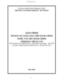 Giáo trình mô đun Kỹ năng giao tiếp hành chính (Nghề: Văn thư hành chính - Trình độ: Trung cấp) - Trường CĐ Kinh tế - Kỹ thuật Bạc Liêu