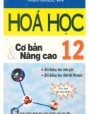 Tổng hợp kiến thức Hóa học cơ bản và nâng cao lớp 12 (Tái bản lần thứ nhất): Phần 1