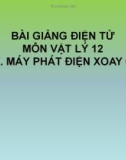 Bài giảng Vật lý 12 bài 17: Máy phát điện xoay chiều