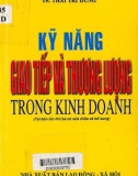 Rèn luyện kỹ năng giao tiếp và thương lượng trong kinh doanh (Tái bản lần thứ 3): Phần 1