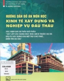 Nghiệp vụ đấu thầu và kinh tế xây dựng: Hướng dẫn đồ án môn học