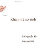 Bài giảng Khám trẻ sơ sinh - BS. Nguyễn Thu Vân