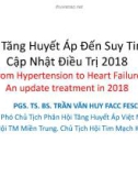 Bài giảng Từ tăng huyết áp đến suy tim: Cập nhật điều trị 2018 - PGS. TS. BS. Trần Văn Huy