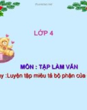 Bài giảng môn Tiếng Việt lớp 4 năm học 2020-2021 - Tuần 22: Tập làm văn Luyện tập miêu tả bộ phận của cây cối (Trường Tiểu học Thạch Bàn B)