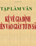 Bài giảng môn Tiếng Việt lớp 3 năm học 2021-2022 - Tuần 3: Tập làm văn Kể về gia đình. Điền vào giấy tờ in sẵn (Trường Tiểu học Thạch Bàn B)