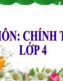 Bài giảng môn Tiếng Việt lớp 4 năm học 2020-2021 - Tuần 32: Chính tả Vương quốc vắng nụ cười (Trường Tiểu học Thạch Bàn B)