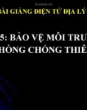 Bài giảng Địa lý 12 bài 15: Bảo vệ môi trường và phòng chống thiên tai